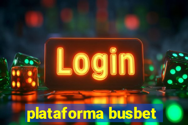 plataforma busbet